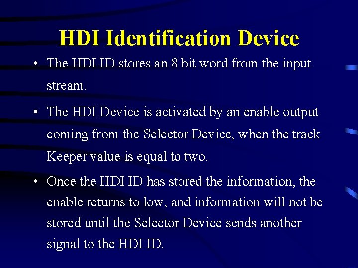 HDI Identification Device • The HDI ID stores an 8 bit word from the