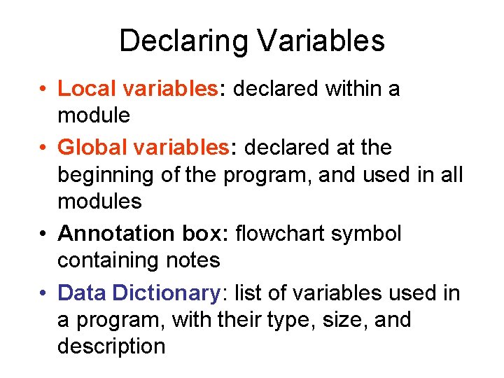 Declaring Variables • Local variables: declared within a module • Global variables: declared at Declaring Variables • Local variables: declared within a module • Global variables: declared at