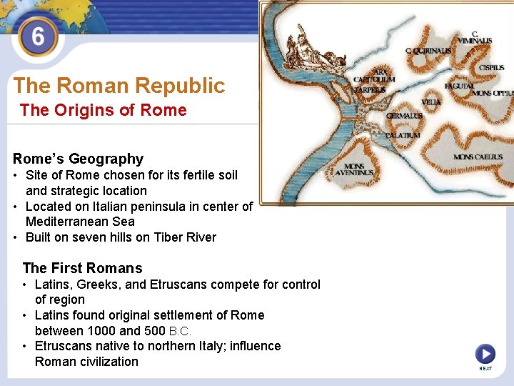 The Roman Republic The Origins of Rome’s Geography • Site of Rome chosen for