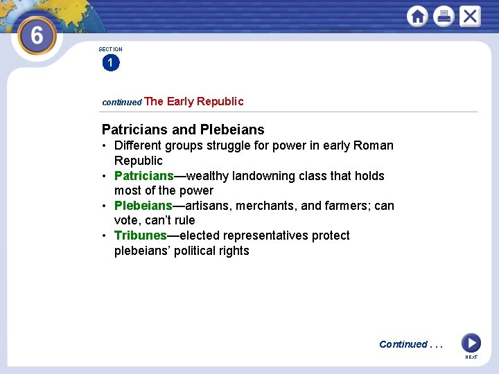 SECTION 1 continued The Early Republic Patricians and Plebeians • Different groups struggle for