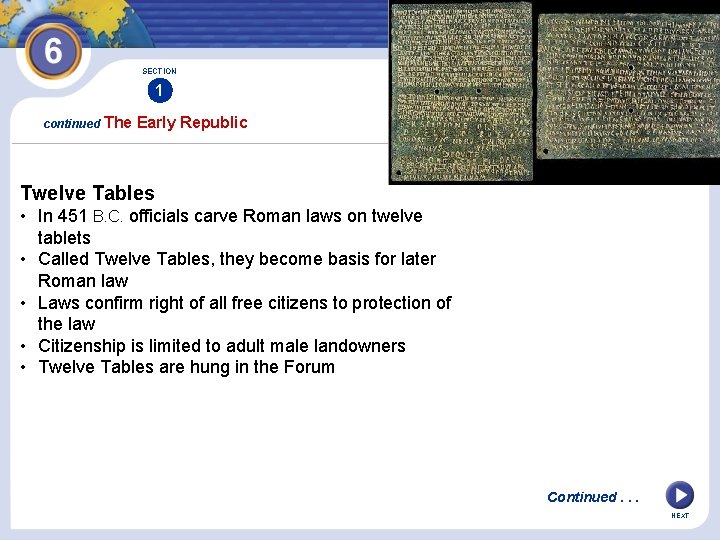 SECTION 1 continued The Early Republic Twelve Tables • In 451 B. C. officials