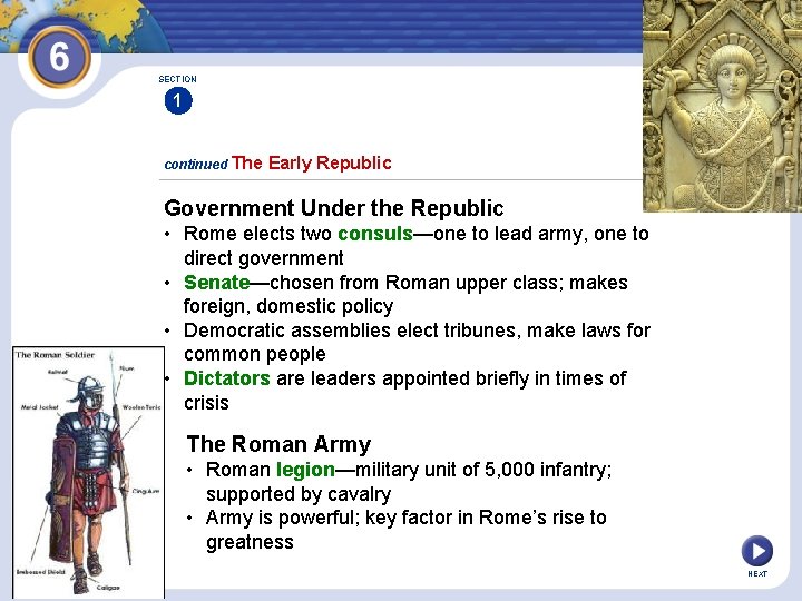 SECTION 1 continued The Early Republic Government Under the Republic • Rome elects two