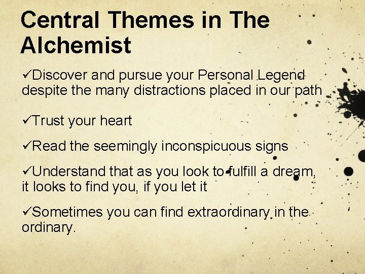 Central Themes in The Alchemist üDiscover and pursue your Personal Legend despite the many