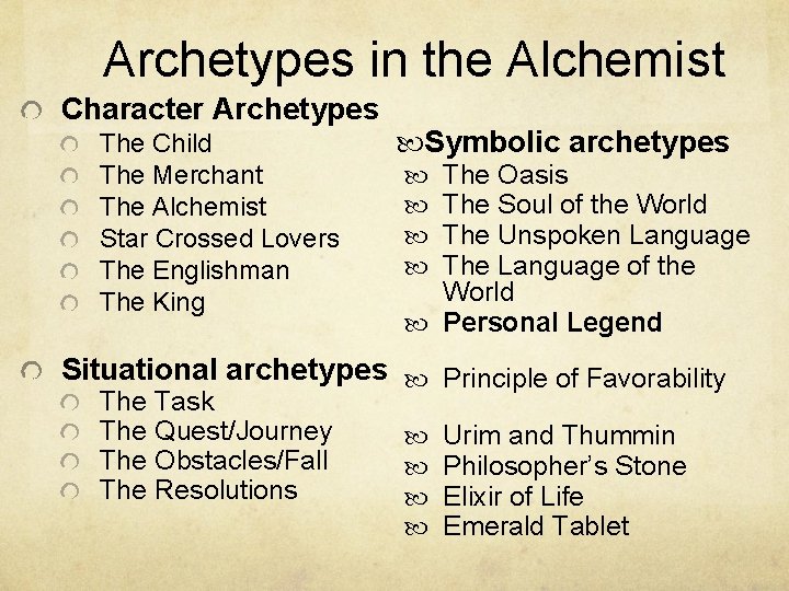 Archetypes in the Alchemist Character Archetypes The Child The Merchant The Alchemist Star Crossed