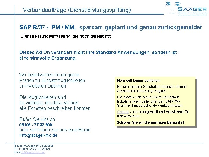 Verbundaufträge (Dienstleistungssplitting) SAP R/3® - PM / MM, sparsam geplant und genau zurückgemeldet Dienstleistungserfassung,