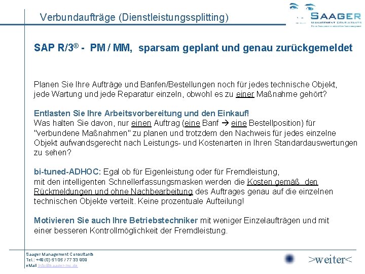 Verbundaufträge (Dienstleistungssplitting) SAP R/3® - PM / MM, sparsam geplant und genau zurückgemeldet Planen