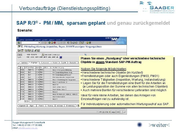 Verbundaufträge (Dienstleistungssplitting) SAP R/3® - PM / MM, sparsam geplant und genau zurückgemeldet Szenario: