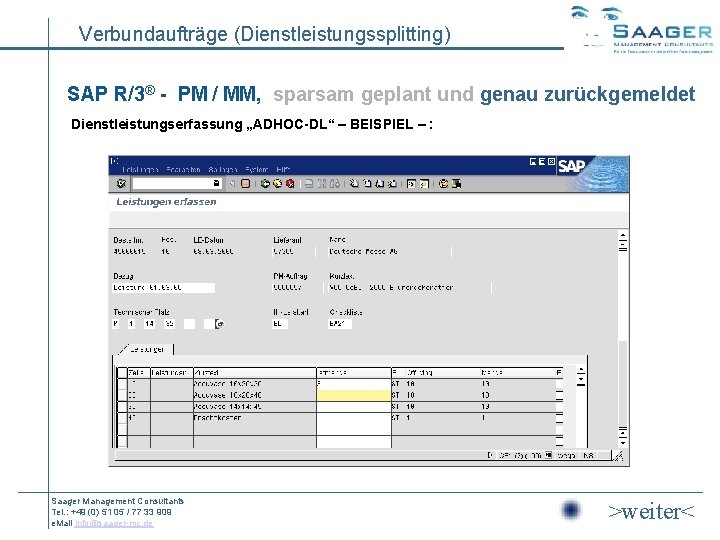 Verbundaufträge (Dienstleistungssplitting) SAP R/3® - PM / MM, sparsam geplant und genau zurückgemeldet Dienstleistungserfassung