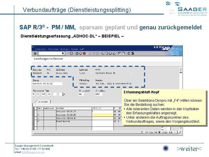 Verbundaufträge (Dienstleistungssplitting) SAP R/3® - PM / MM, sparsam geplant und genau zurückgemeldet Dienstleistungserfassung