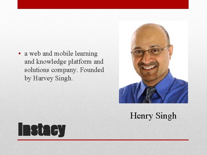  • a web and mobile learning and knowledge platform and solutions company. Founded