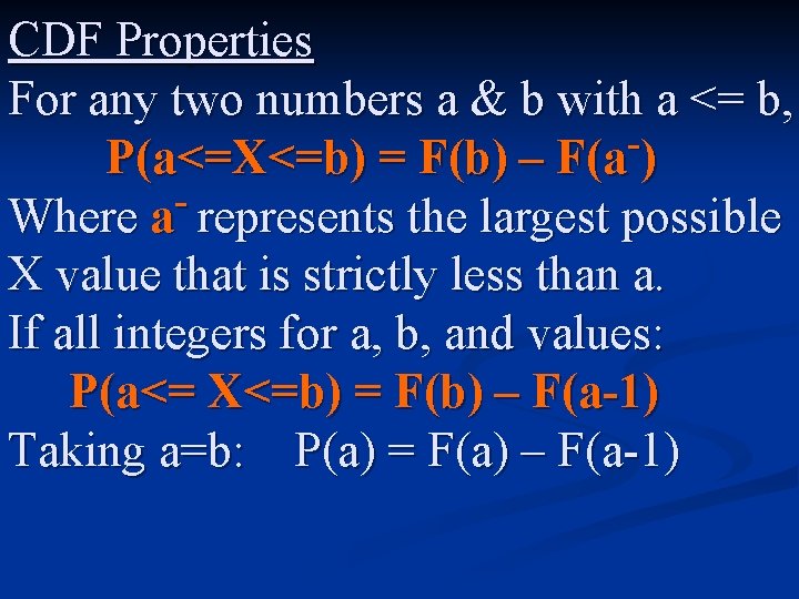 CDF Properties For any two numbers a & b with a <= b, P(a<=X<=b)