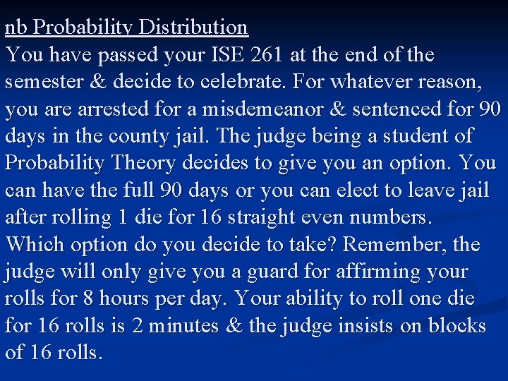 nb Probability Distribution You have passed your ISE 261 at the end of the