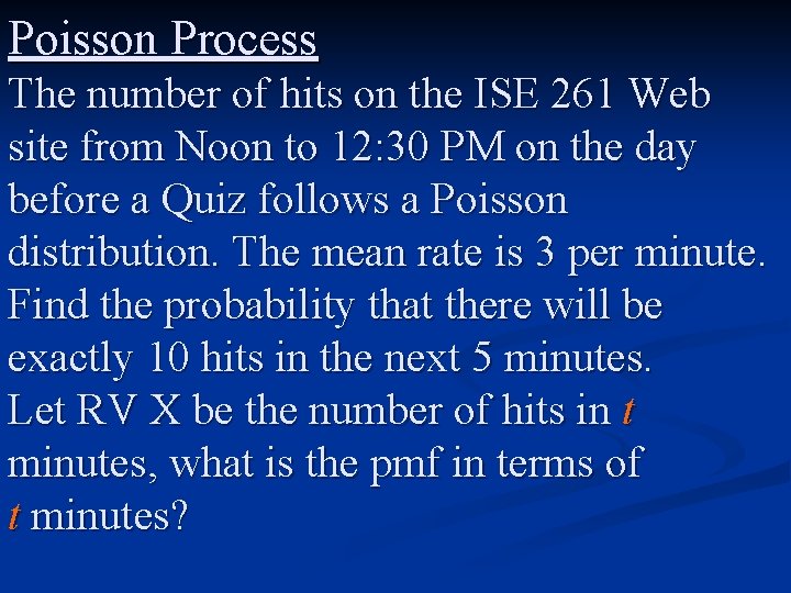 Poisson Process The number of hits on the ISE 261 Web site from Noon