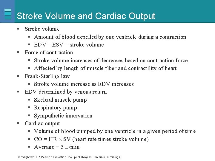 Stroke Volume and Cardiac Output § Stroke volume § Amount of blood expelled by