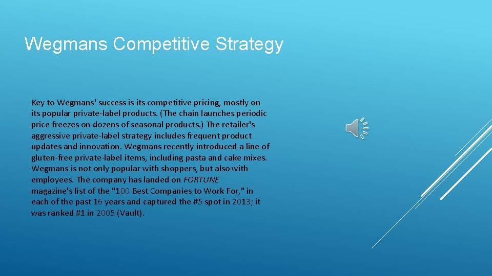Wegmans Competitive Strategy Key to Wegmans' success is its competitive pricing, mostly on its