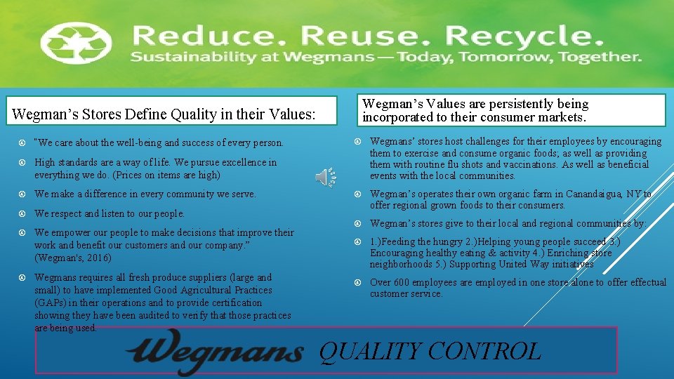 Wegman’s Values are persistently being incorporated to their consumer markets. Wegman’s Stores Define Quality