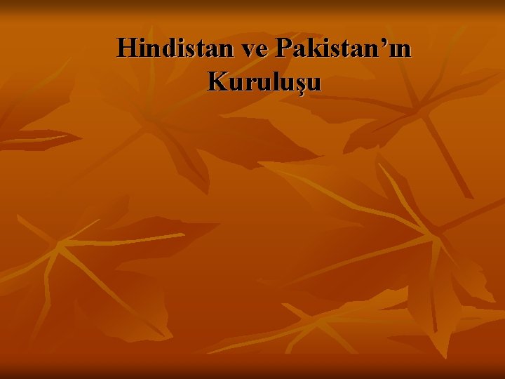 Hindistan ve Pakistan’ın Kuruluşu 