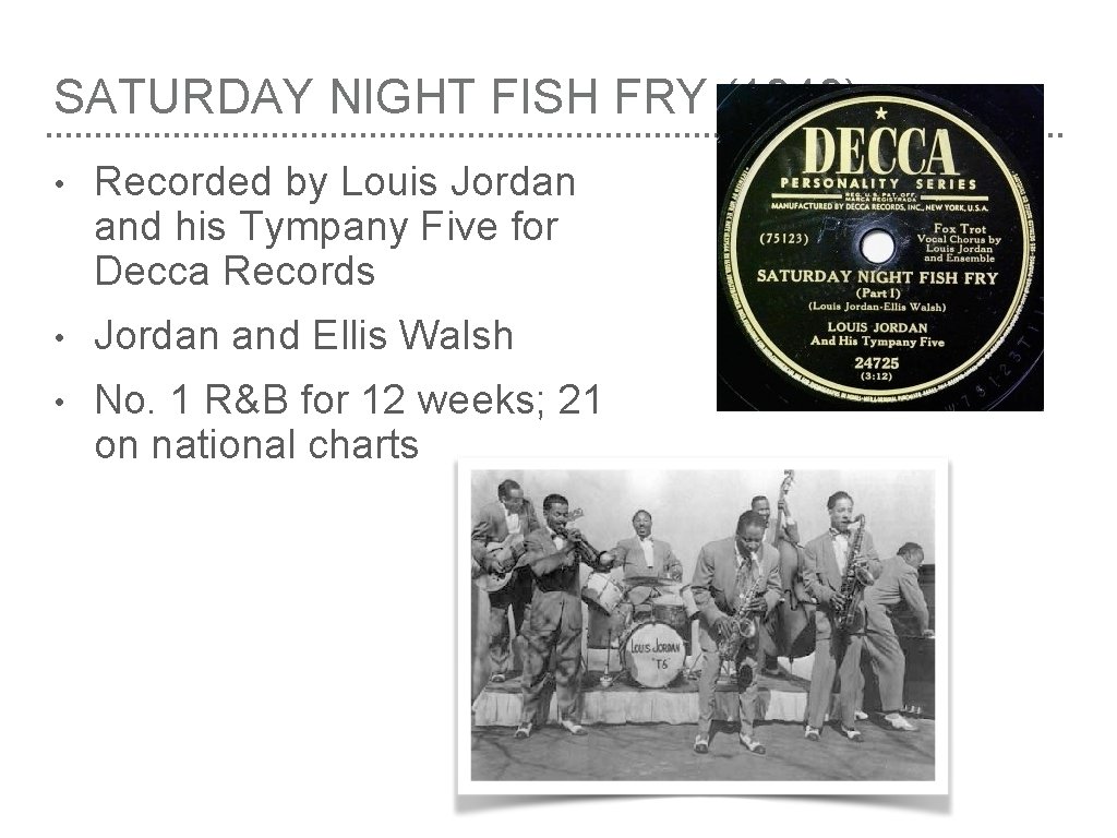 SATURDAY NIGHT FISH FRY (1949) • Recorded by Louis Jordan and his Tympany Five