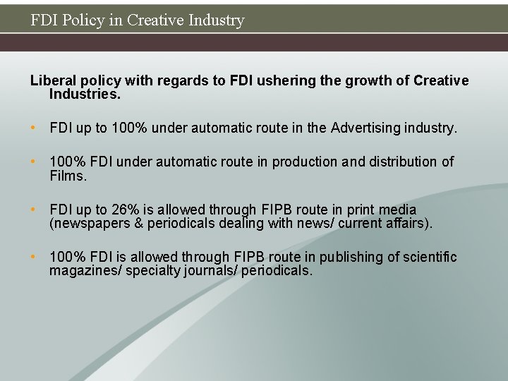 FDI Policy in Creative Industry Liberal policy with regards to FDI ushering the growth