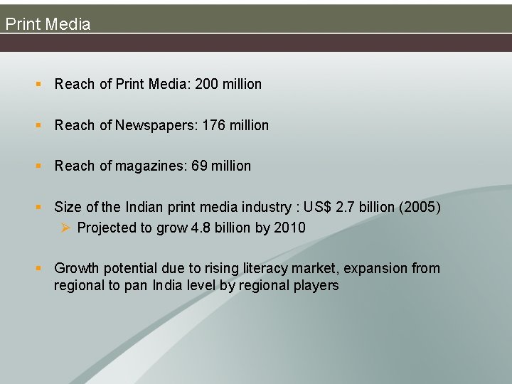 Print Media § Reach of Print Media: 200 million § Reach of Newspapers: 176