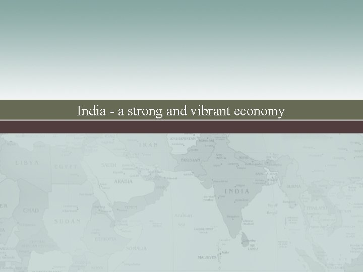 India - a strong and vibrant economy 