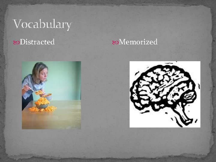 Vocabulary Distracted Memorized 