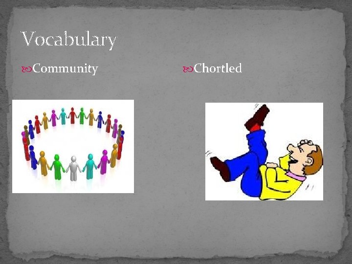Vocabulary Community Chortled 