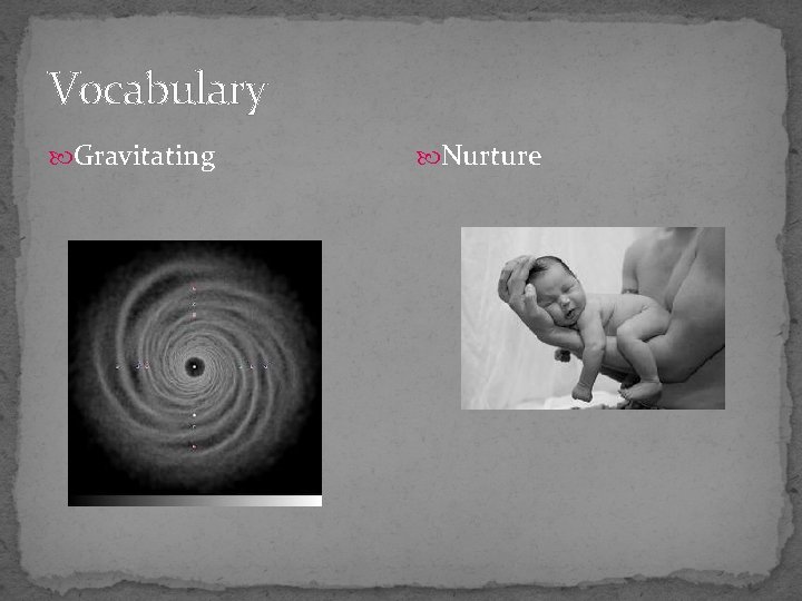 Vocabulary Gravitating Nurture 