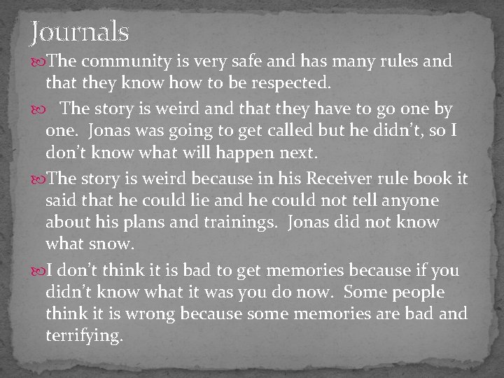 Journals The community is very safe and has many rules and that they know