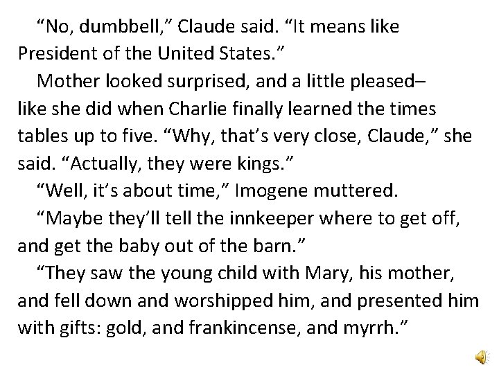 “No, dumbbell, ” Claude said. “It means like President of the United States. ”