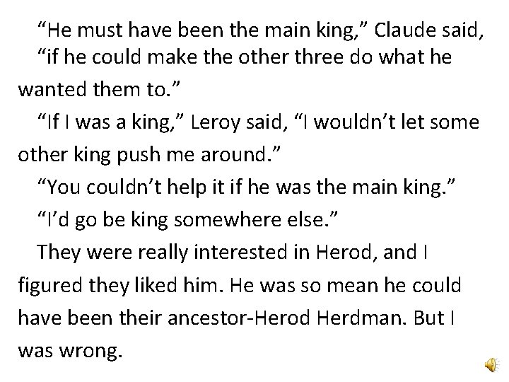 “He must have been the main king, ” Claude said, “if he could make