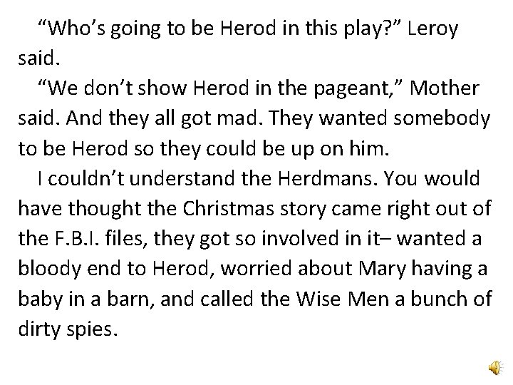 “Who’s going to be Herod in this play? ” Leroy said. “We don’t show