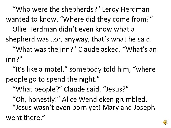 “Who were the shepherds? ” Leroy Herdman wanted to know. “Where did they come