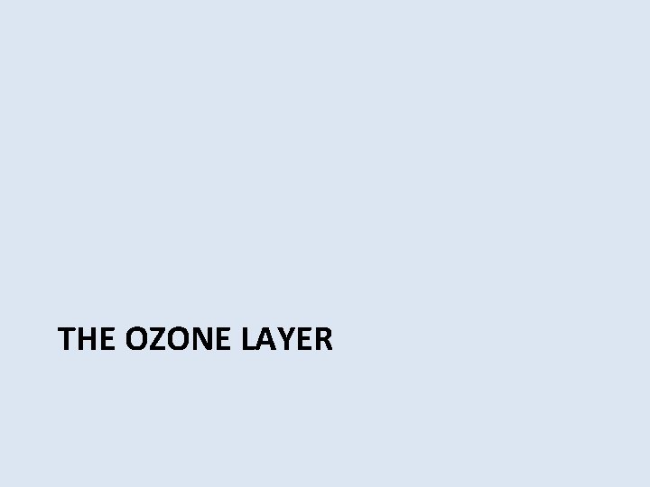 THE OZONE LAYER 