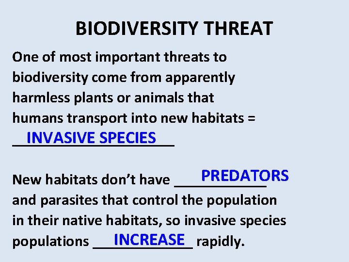 BIODIVERSITY THREAT One of most important threats to biodiversity come from apparently harmless plants