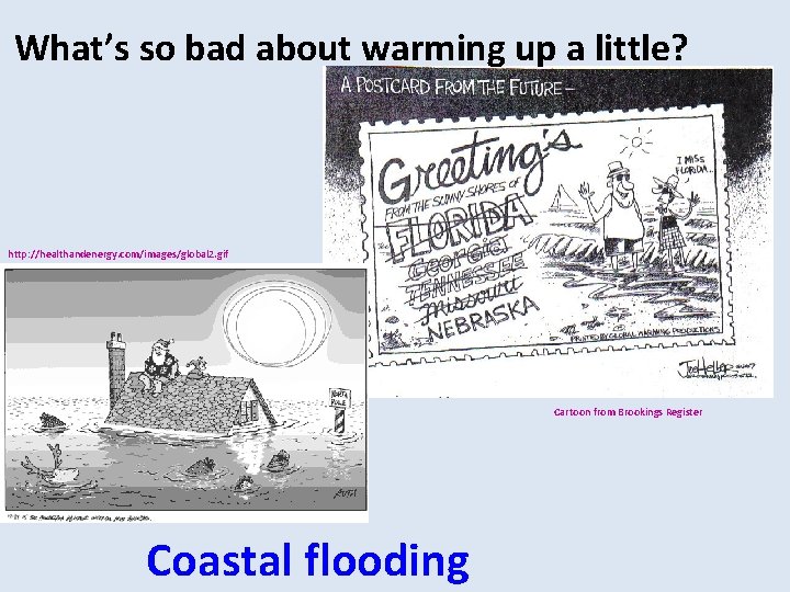 What’s so bad about warming up a little? http: //healthandenergy. com/images/global 2. gif Cartoon