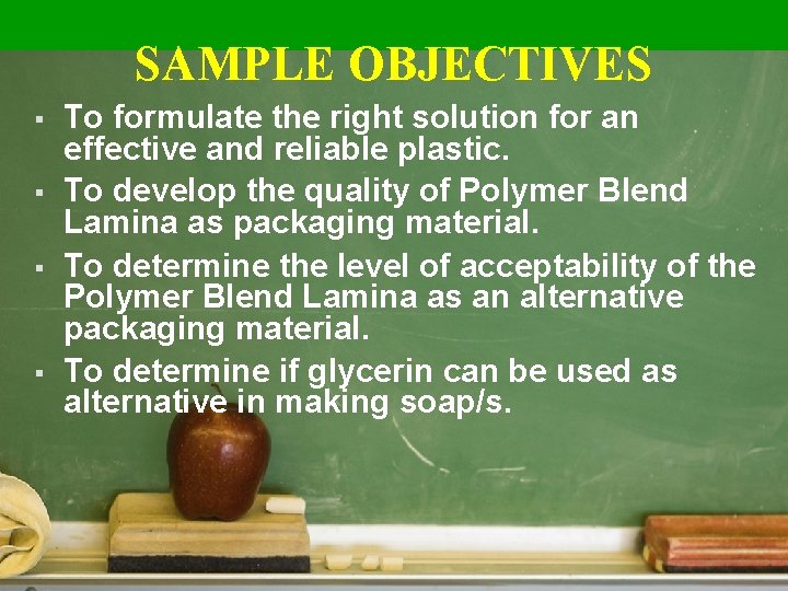 SAMPLE OBJECTIVES § § To formulate the right solution for an effective and reliable