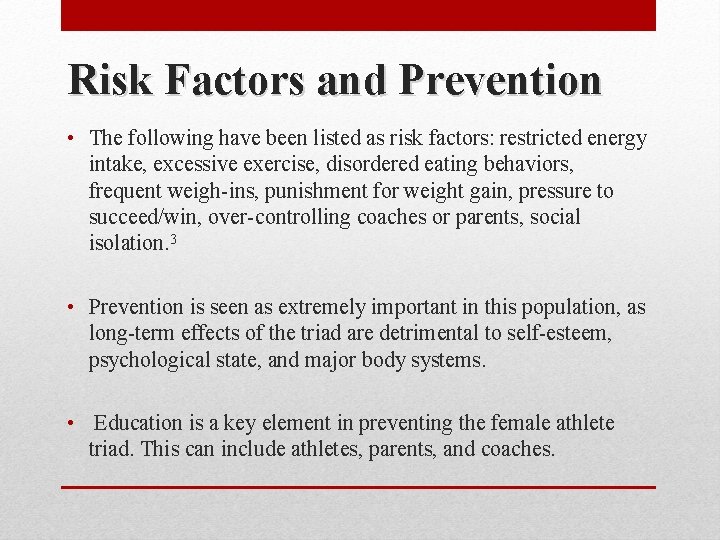 Risk Factors and Prevention • The following have been listed as risk factors: restricted