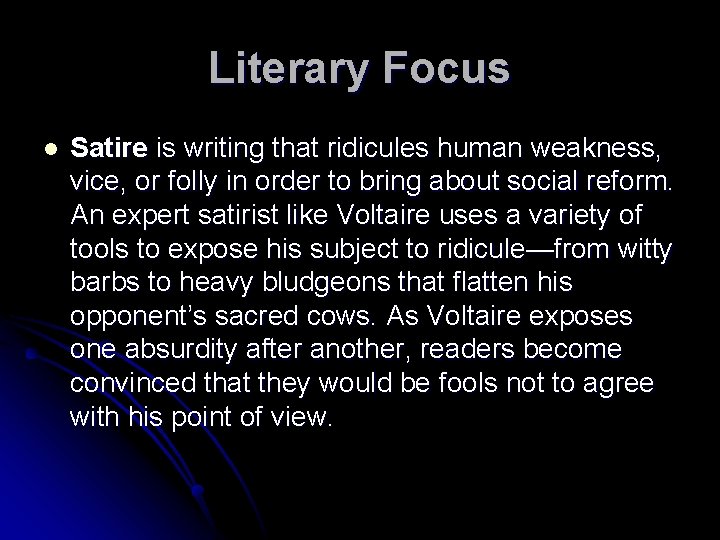 Literary Focus l Satire is writing that ridicules human weakness, vice, or folly in