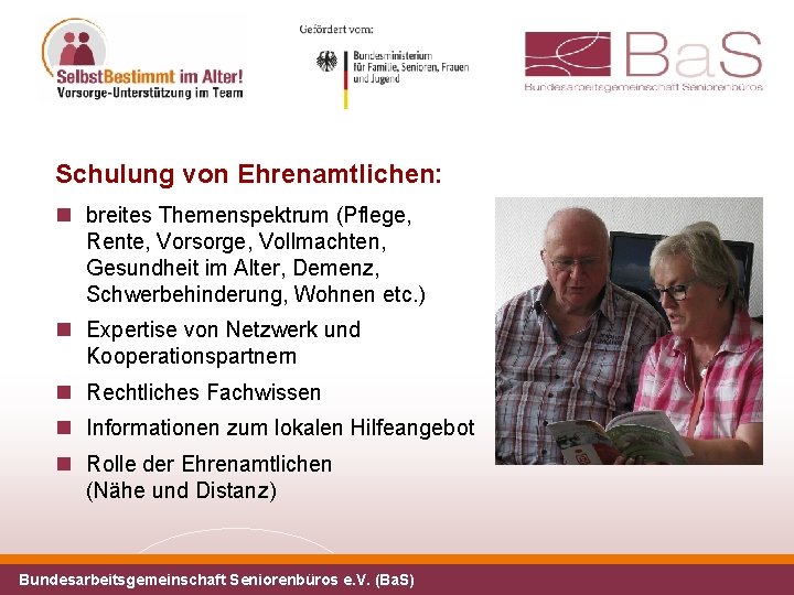 Schulung von Ehrenamtlichen: breites Themenspektrum (Pflege, Rente, Vorsorge, Vollmachten, Gesundheit im Alter, Demenz, Schwerbehinderung,