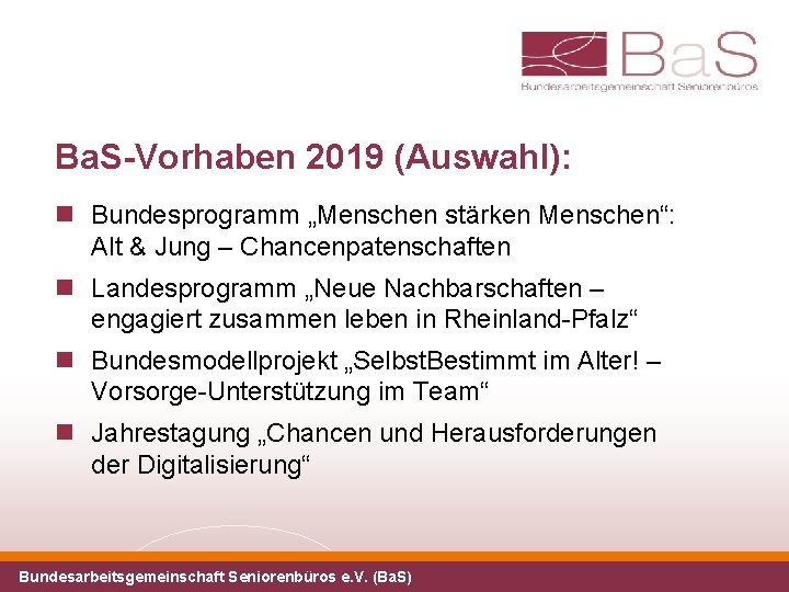 Ba. S-Vorhaben 2019 (Auswahl): Bundesprogramm „Menschen stärken Menschen“: Alt & Jung – Chancenpatenschaften Landesprogramm