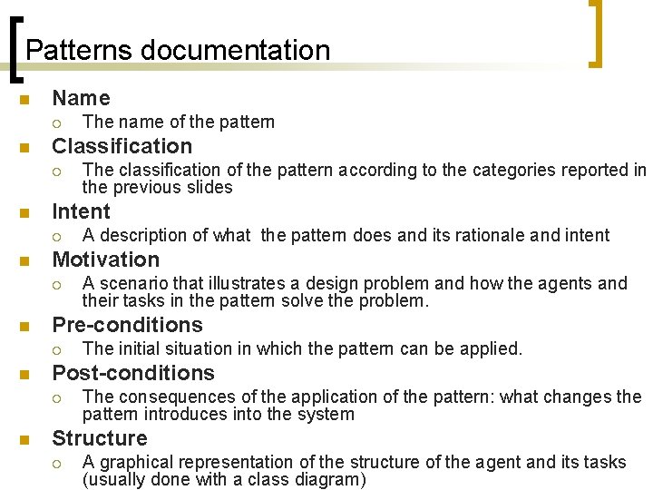 Patterns documentation n Name ¡ n Classification ¡ n The initial situation in which