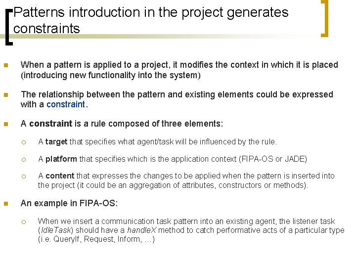 Patterns introduction in the project generates constraints n When a pattern is applied to