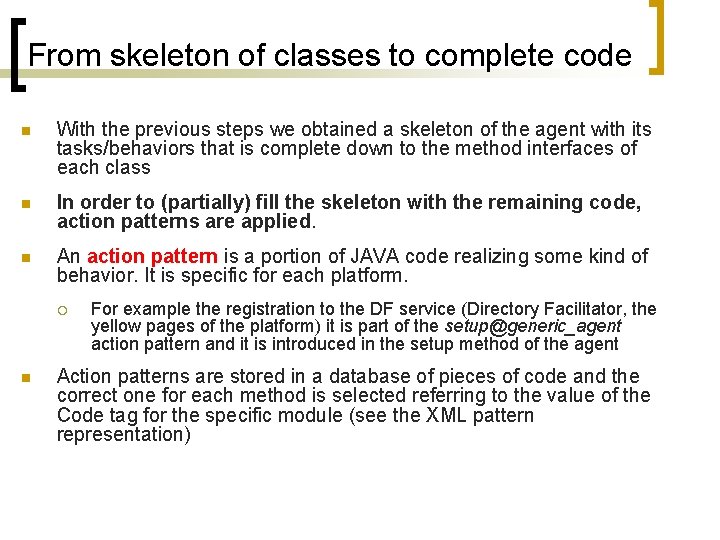 From skeleton of classes to complete code n With the previous steps we obtained