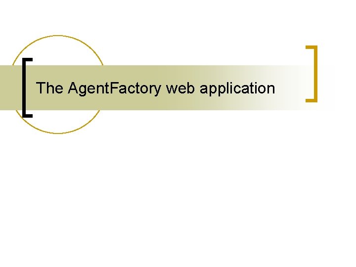 The Agent. Factory web application 