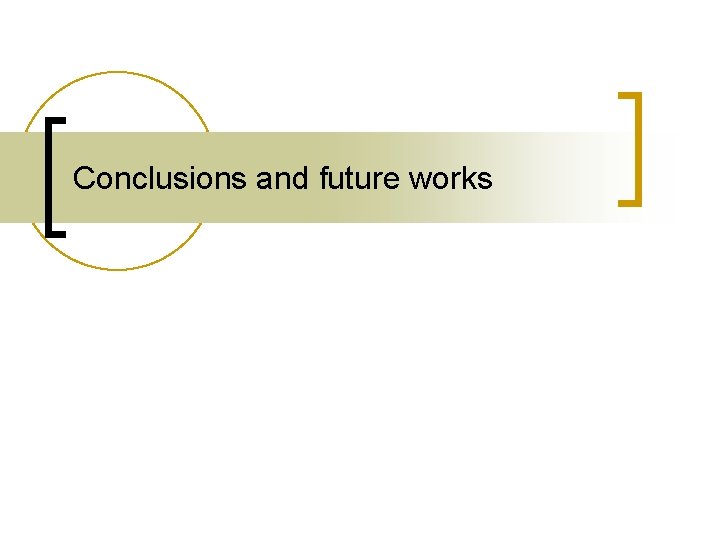 Conclusions and future works 