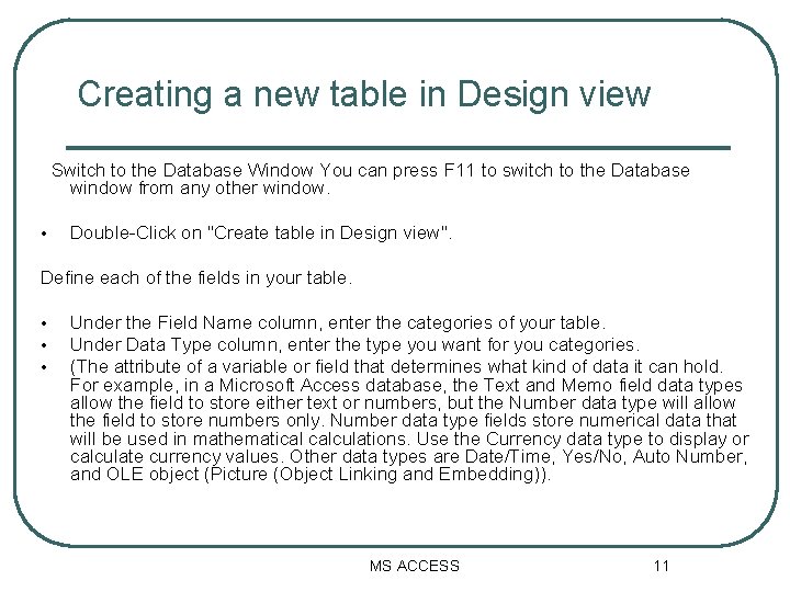 Creating a new table in Design view Switch to the Database Window You can Creating a new table in Design view Switch to the Database Window You can