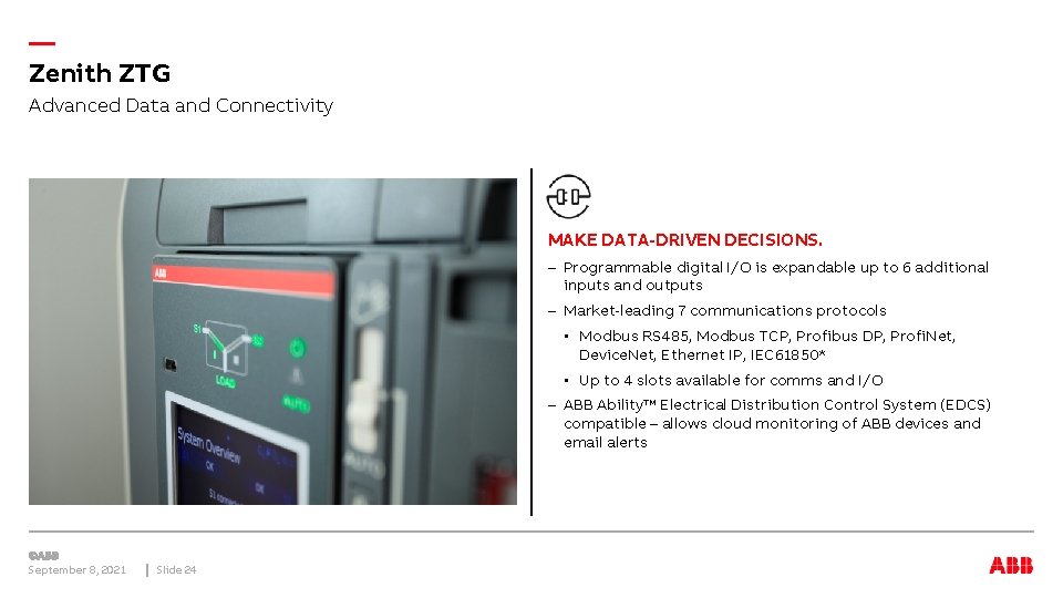 — Zenith ZTG Advanced Data and Connectivity MAKE DATA-DRIVEN DECISIONS. – Programmable digital I/O