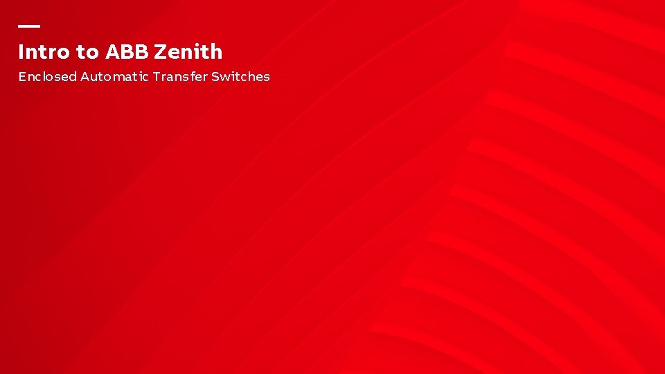 — Intro to ABB Zenith Enclosed Automatic Transfer Switches 
