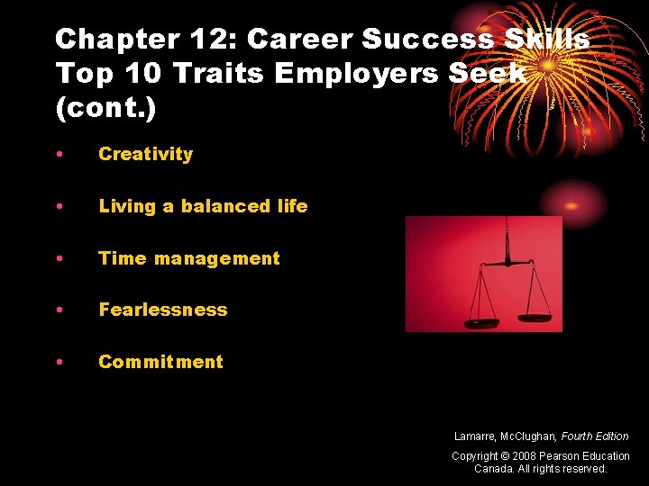 Chapter 12: Career Success Skills Top 10 Traits Employers Seek (cont. ) • Creativity